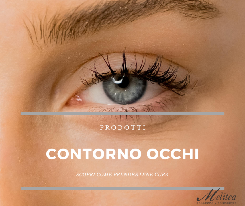 Il Contorno Occhi: come prendersene cura correttamente